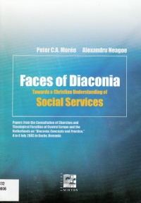 Moree, Peter C. A.; Neagoe, Alexandru - Faces of diaconia: Towards a Christian understanding of social services (2006)