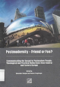 Neagoe, Alexandru, ed.; Zorgdrager, Heleen, ed. - Postmodernity - friend or foe? (2009)